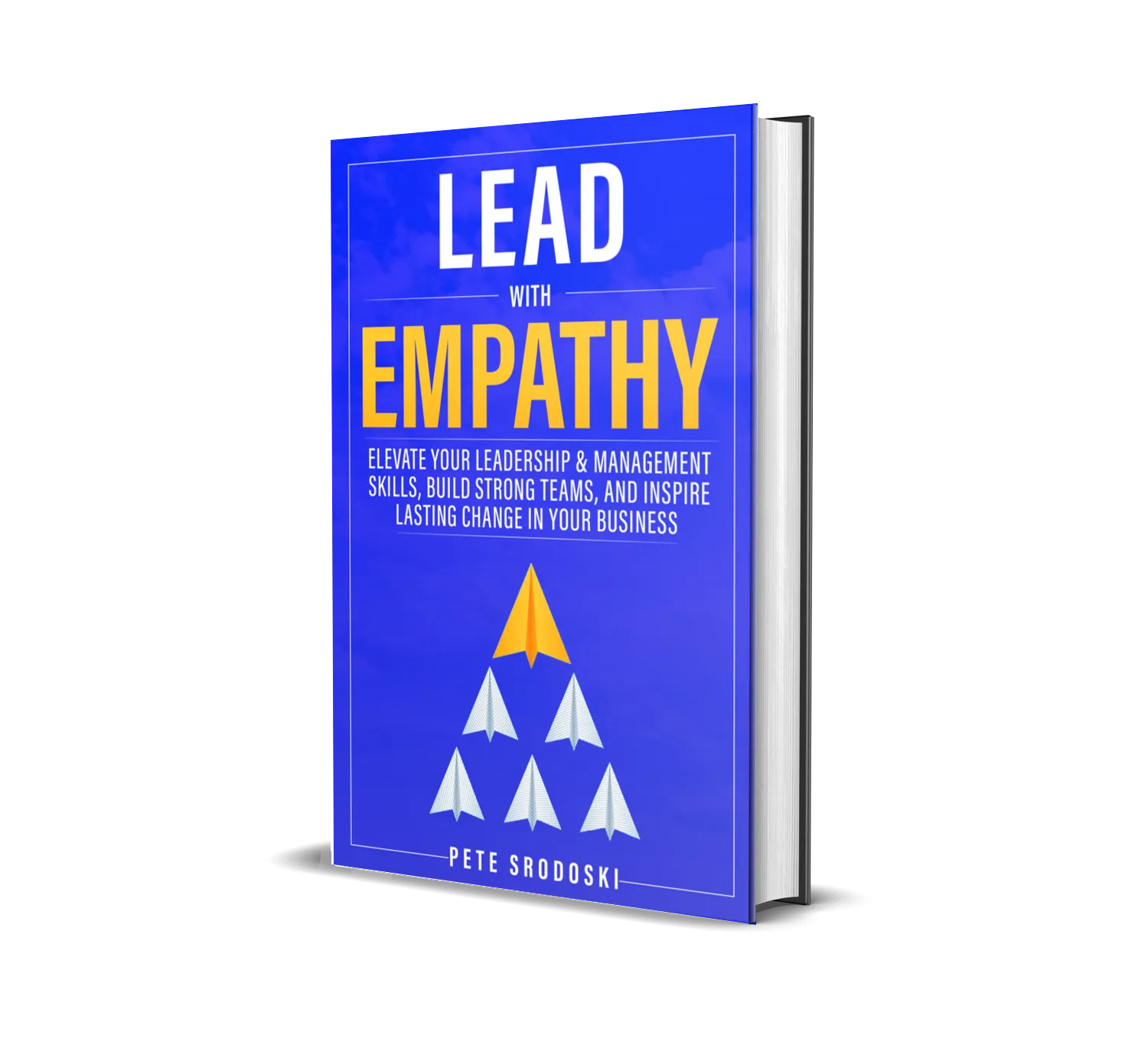 Lead With Empathy by Pete Srodoski